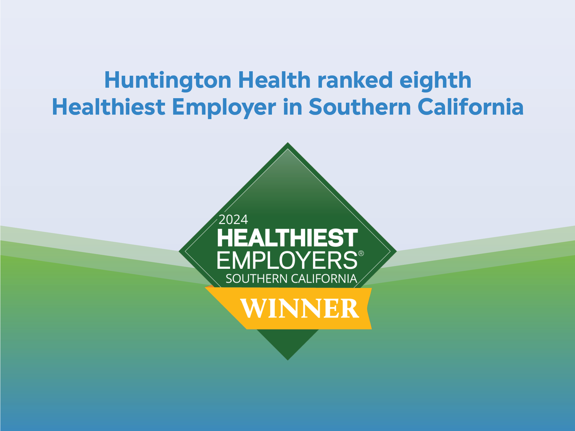 Huntington Health ranked eighth Healthiest Employer in Southern California